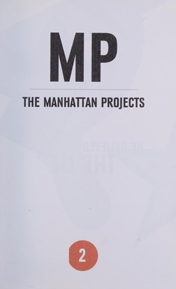 The Manhattan Projects, Vol. 2 front cover by Jonathan Hickman, Nick Pitarra, Jordie Bellair, ISBN: 1607067269
