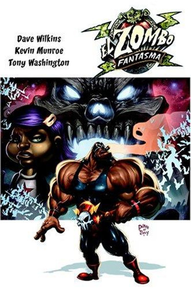 El Zombo Fantasma front cover by Kevin Munroe, Dave Wilkins, Sean Galloway, Tony Washington, ISBN: 1593072848