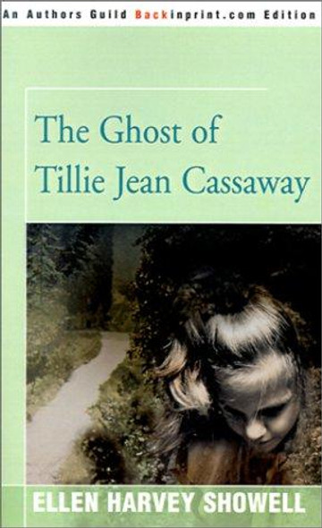 The Ghost of Tillie Jean Cassaway front cover by Ellen Harvey Showell, ISBN: 0595142923
