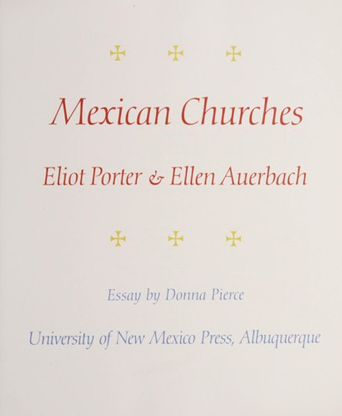 Mexican Churches front cover by Eliot Porter, Ellen Auerbach, Donna Pierce, ISBN: 0826310230