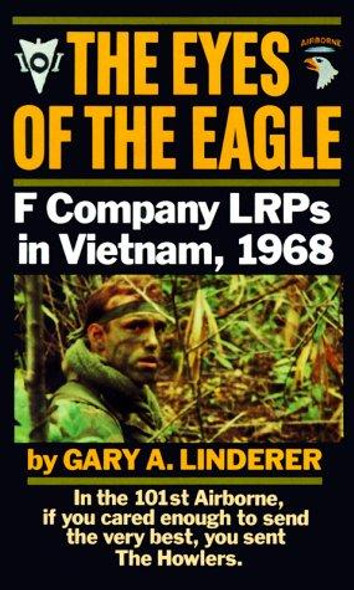 Eyes of the Eagle: F Company LRPs in Vietnam, 1968 front cover by Gary Linderer, ISBN: 0804107335