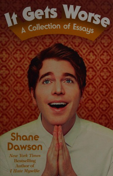 It Gets Worse: A Collection of Essays front cover by Shane Dawson, ISBN: 1501132849