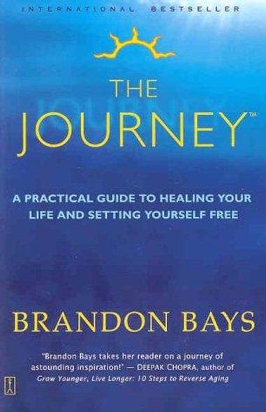 The Journey: A Practical Guide to Healing Your Life and Setting Yourself Free front cover by Brandon Bays, ISBN: 0743443934