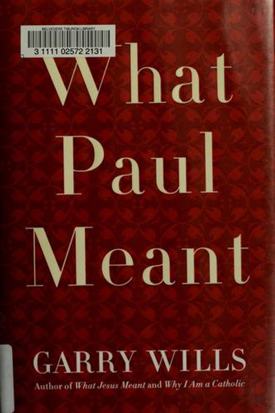 What Paul Meant front cover by Garry Wills, ISBN: 0670037931