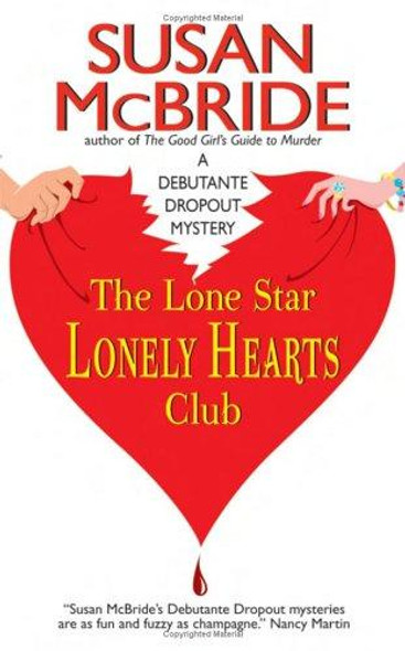 The Lone Star Lonely Hearts Club 3 Debutante Dropout Mysteries front cover by Susan McBride, ISBN: 0060564083