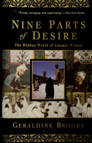 Nine Parts of Desire: the Hidden World of Islamic Women front cover by Geraldine Brooks, ISBN: 0385475772