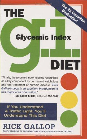 The G.I. Diet: The Easy, Healthy Way to Permanent Weight Loss front cover by Rick Gallop, ISBN: 0761131787
