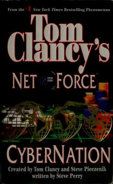 Cybernation 6 Net Force front cover by Tom Clancy, Steve Pieczenik, Steve Perry, ISBN: 0425182673