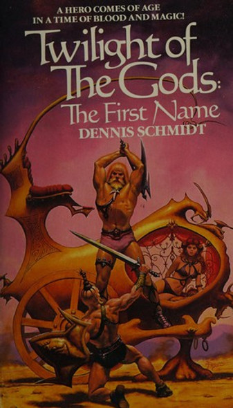 Twilight of the Gods: The First Name front cover by Dennis Schmidt, ISBN: 0441239323