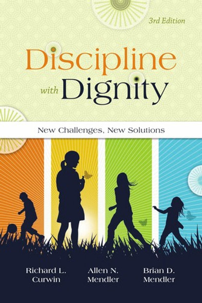 Discipline with Dignity: New Challenges, New Solutions (3rd Edition) front cover by Richard L. Curwin, Allen N. Mendler, Brian D. Mendler, ISBN: 1416607463