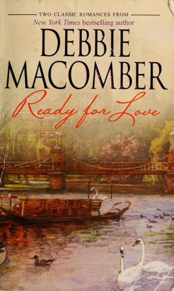 Ready for Love: Ready for Romanceready for Marriage front cover by Debbie Macomber, ISBN: 0778323692