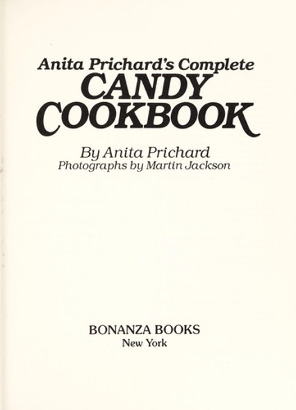 Anita Prichard's Complete Candy Cookbook front cover by Anita Prichard, ISBN: 0517347245