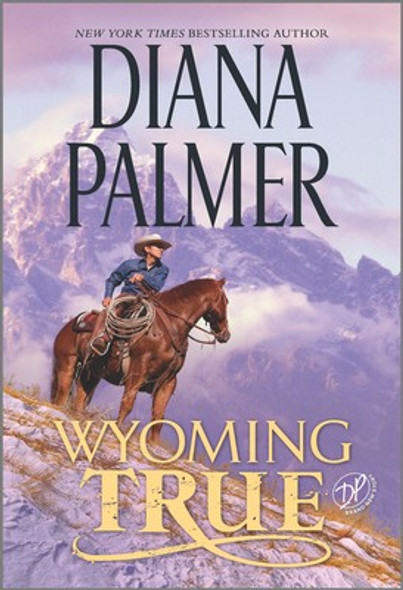 Wyoming True 10 Wyoming Men front cover by Diana Palmer, ISBN: 1335080627