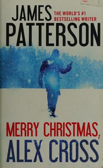 Merry Christmas, Alex Cross front cover by James Patterson, ISBN: 1455544957