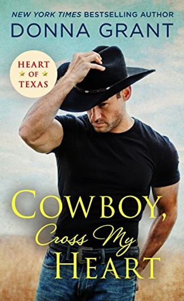 Cowboy, Cross My Heart (Heart of Texas, 2) front cover by Donna Grant, ISBN: 1250169003