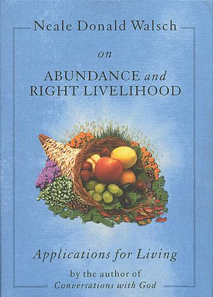 Neale Donald Walsch On Abundance and Right Livelihood front cover by Neale Donald Walsch, ISBN: 157174164X