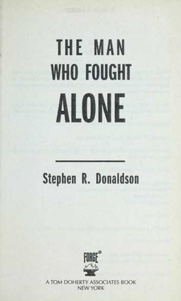 The Man Who Fought Alone front cover by Stephen R. Donaldson, ISBN: 0765341247