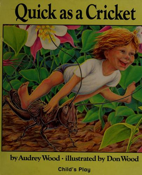 Quick as a Cricket front cover by Audrey Wood, ISBN: 0859531511