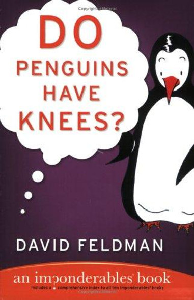 Do Penguins Have Knees? An Imponderables Book front cover by David Feldman, ISBN: 0060740914