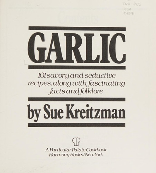 Garlic 101 Savory & Seductive Recipes front cover by Sue Kreitzman, ISBN: 0517553147