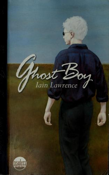 Ghost Boy (Laurel-Leaf Books) front cover by Iain Lawrence, ISBN: 044041668X