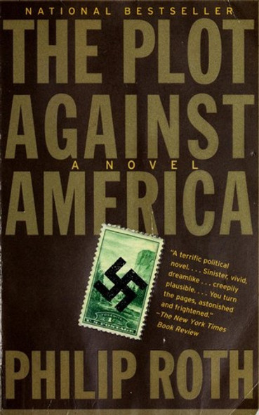 The Plot Against America front cover by Philip Roth, ISBN: 1400079497