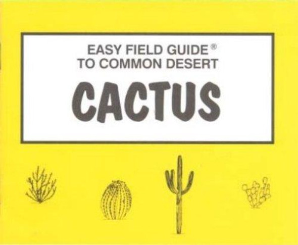 Easy Field Guide to Common Desert Cactus (Easy Field Guides) front cover by Richard Nelson,Sharon Nelson, ISBN: 0935810153