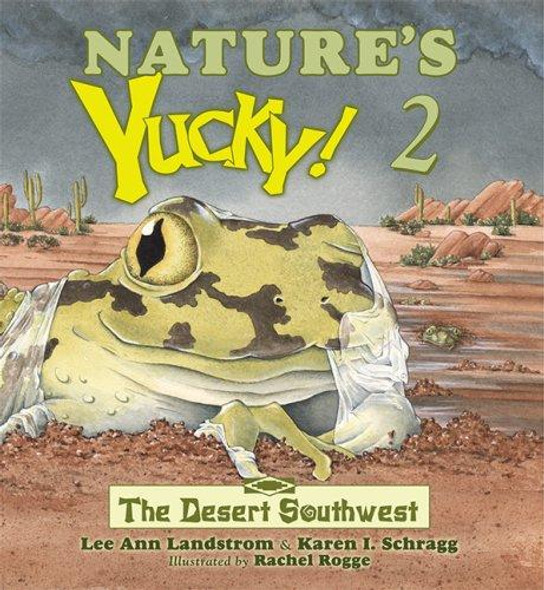 Nature's Yucky! 2: The Desert Southwest front cover by Lee Ann Landstrom, ISBN: 0878425292