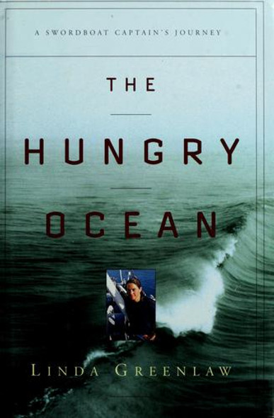 The Hungry Ocean: a Swordboat Captain's Journey front cover by Linda Greenlaw, ISBN: 0786864516