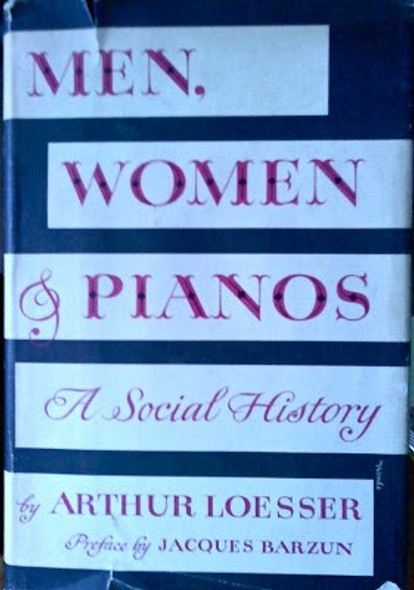 Men, Women and Pianos front cover by Arthur Loesser; Jacques Barzun, ISBN: 0671468014