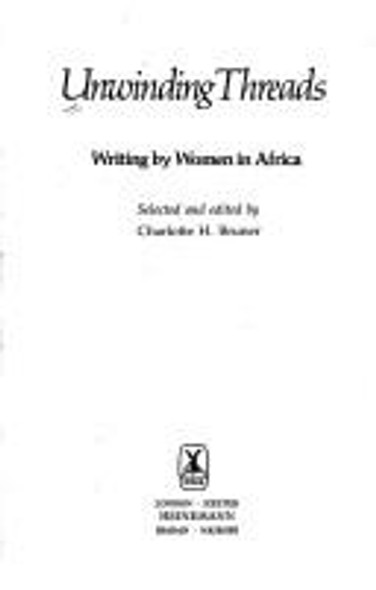 Unwinding Threads: Writing by Women in Africa front cover by Charlotte H. Bruner, ISBN: 0435902563