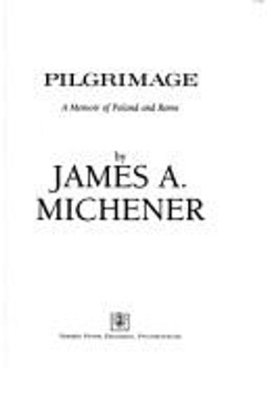 Pilgrimage: A Memoir of Poland and Rome front cover by James A. Michener, ISBN: 0878579109