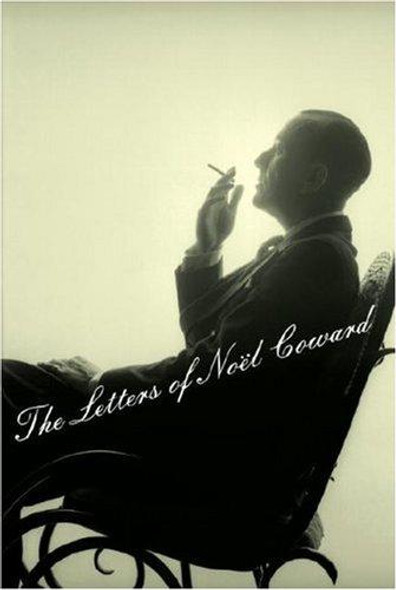 The Letters of Noel Coward front cover by Noel Coward, ISBN: 0375423036