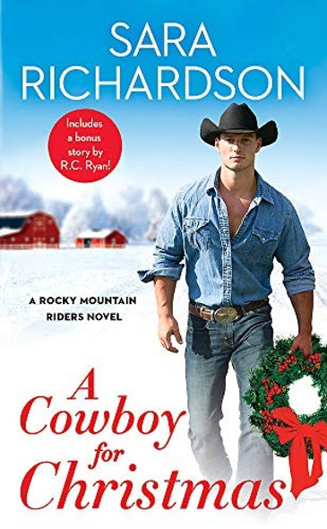 A Cowboy for Christmas: Includes a bonus novella (Rocky Mountain Riders, 6) front cover by Sara Richardson, ISBN: 1538712296
