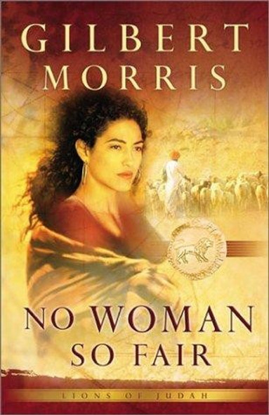 No Woman So Fair (Lions of Judah Series #2) front cover by Gilbert Morris, ISBN: 0764226827