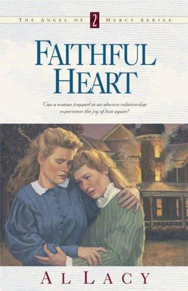 Faithful Heart (Angel of Mercy Series #2) front cover by Al Lacy, ISBN: 0880708352