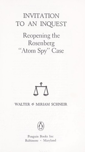 Invitation to an Inquest: Reopening the Rosenberg "Atom Spy" Case front cover by Walter Schneir,Miriam Schneir, ISBN: 0140033335