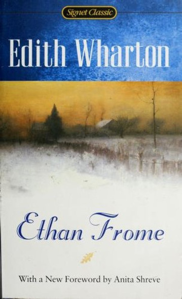Ethan Frome (Signet Classics) front cover by Edith Wharton, ISBN: 0451527666