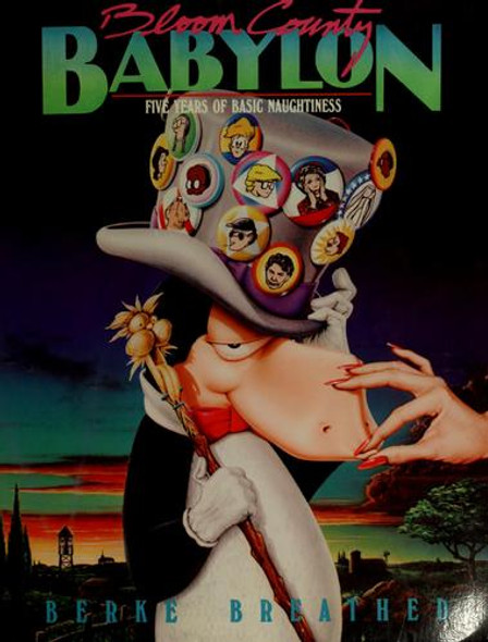 Bloom County Babylon: Five Years of Basic Naughtiness front cover by Berkeley Breathed, ISBN: 0316103098