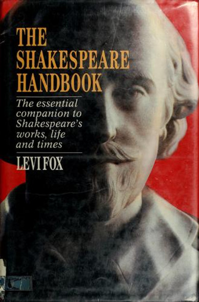 The Shakespeare Handbook (Mobius International book) front cover by Levi Fox, ISBN: 0816189056