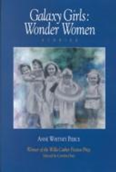 Galaxy Girls: Wonder Women : Stories front cover by Anne Whitney Pierce, ISBN: 0962746096