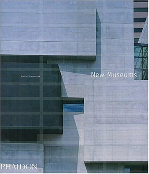 New Museums front cover by Raul A. Barreneche, ISBN: 0714844985