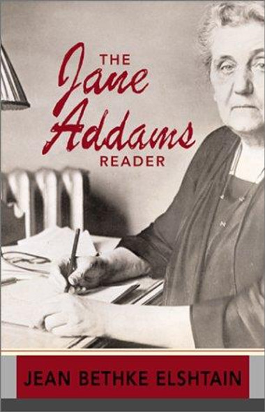 The Jane Addams Reader front cover by Jean Bethke Elshtain, ISBN: 0465019153