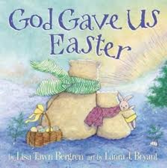 God Gave Us Easter (God Gave Us Series) front cover by Lisa Tawn Bergren, ISBN: 0307730727