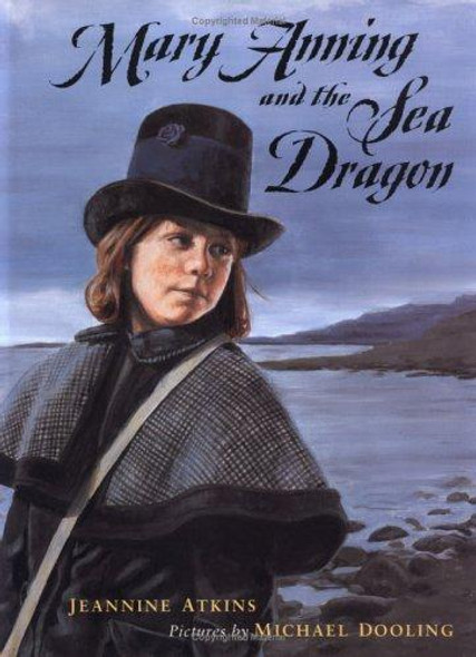Mary Anning and the Sea Dragon front cover by Jeannine Atkins, ISBN: 0374348405