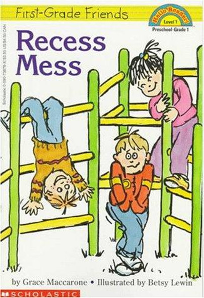 First Grade Friends: Recess Mess (Hello Reader, Level 1) (Hello Reader) front cover by Grace Maccarone, ISBN: 059073878X