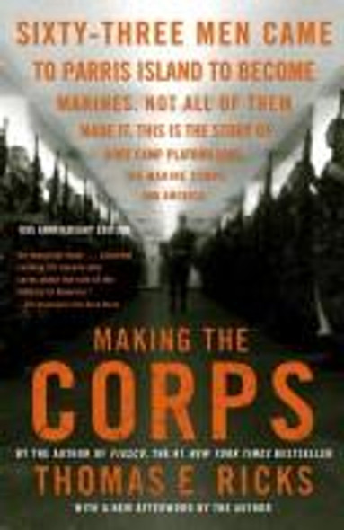 Making the Corps: 10th Anniversary Edition with a New Afterword by the Author front cover by Thomas E. Ricks, ISBN: 141654450X