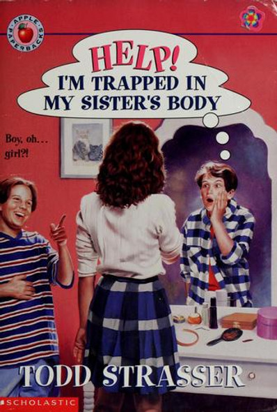 Help! I'm Trapped in My Sisters Body front cover by Todd Strasser, ISBN: 0590306693