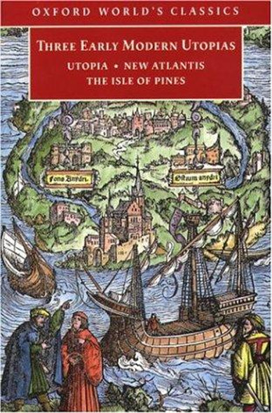 Three Early Modern Utopias: Thomas More: Utopia / Francis Bacon: New Atlantis / Henry Neville: The Isle of Pines (Oxford World's Classics) front cover by Thomas More,Francis Bacon,Henry Neville, ISBN: 0192838857