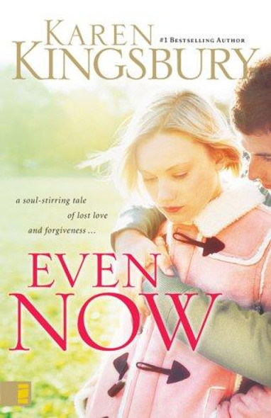 Even Now 1 Lost Love front cover by Karen Kingsbury, ISBN: 0310247535